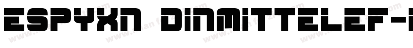 ESPYXN DINMITTELEF-R字体转换